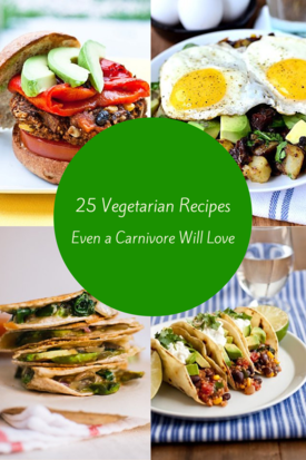25 Vegetarian Recipes for Carnivores