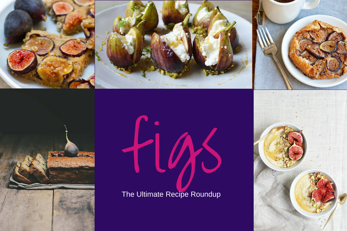 The Ultimate Fresh Fig Recipe Roundup